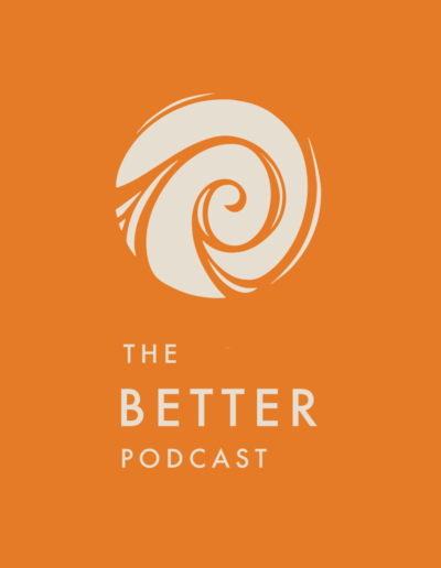 The Better Podcast